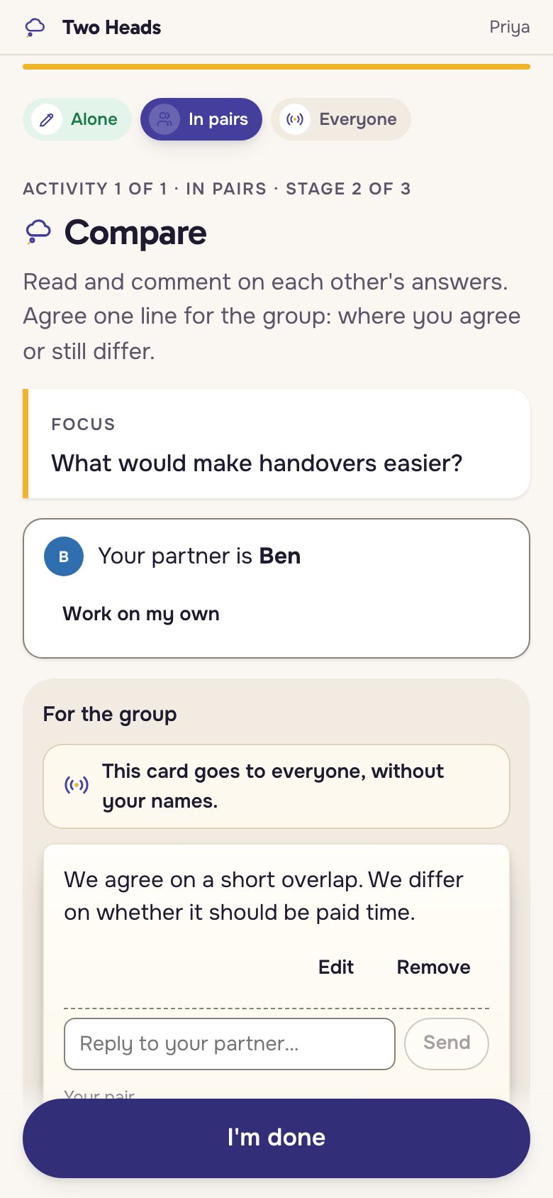 Priya’s phone at the Compare stage: her partner is Ben, and their agreed card for the group reads “We agree on a short overlap. We differ on whether it should be paid time.”